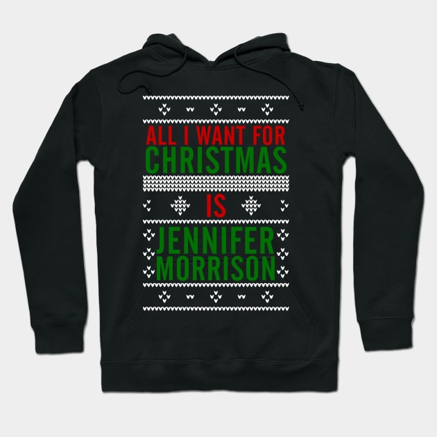 All I want for Christmas is Jennifer Morrison Hoodie by AllieConfyArt